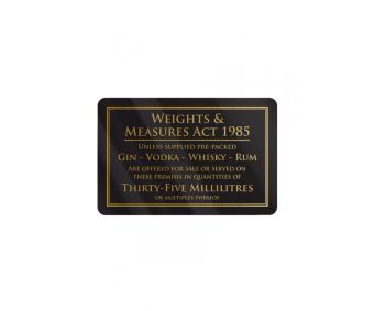 ﻿Weights & Measures Act Rigid Sign - Rounded Corners - 35ml - Black / Gold﻿