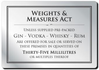 ﻿Weights & Measures Act Rigid Sign - Rounded Corners - 35ml - Silver / Black